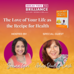 The Love of Your Life as the Recipe for Health with Arliss Dudley-Cash